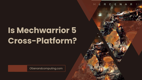 Is Mechwarrior 5 Mercenaries Cross-Platform in 2023?