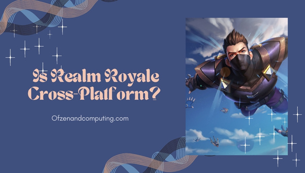Is Realm Royale Cross-Platform in 2022?