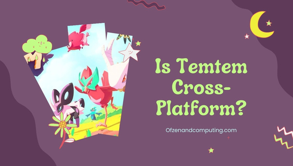 Is Temtem Cross-Platform in 2023? [PC, PS5, Xbox Series X/S]