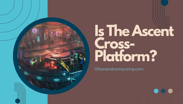 Is The Ascent Cross-Platform in [cy]? [PC, PS4/5, Xbox One]
