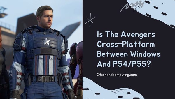 Czy Avengers to gra wieloplatformowa między PC a PS4/PS5?