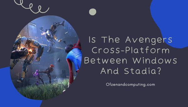 Is The Avengers Cross-Platform Between PC And Stadia?