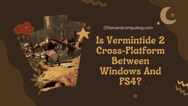 Is Warhammer Vermintide 2 Cross-Platform Between PC And PS4/PS5?