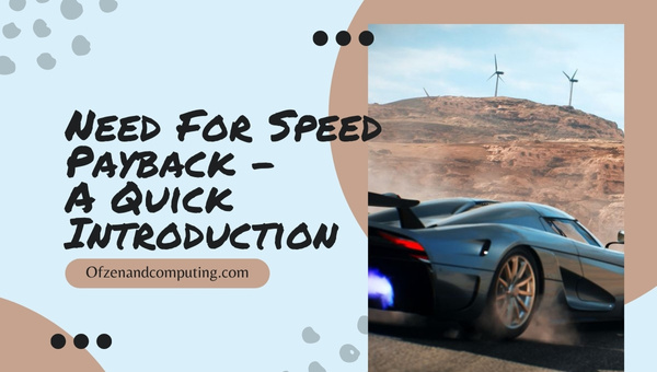 Need For Speed Payback A Quick Introduction