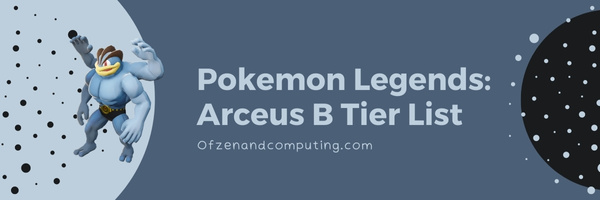 Pokémon Legends Arceus B Tier List (2022)