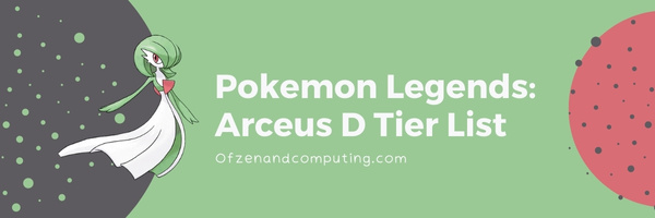 Pokémon Legends Arceus D Tier List (2025)