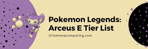 Pokémon Legends Arceus E Tier List (2022)