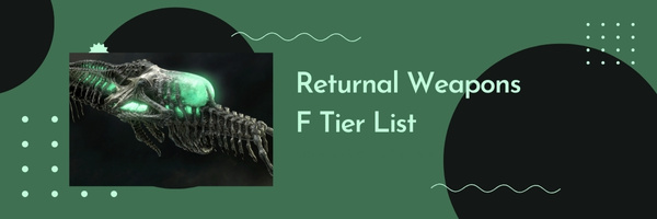 Returnal Weapons F Tier List (2022)