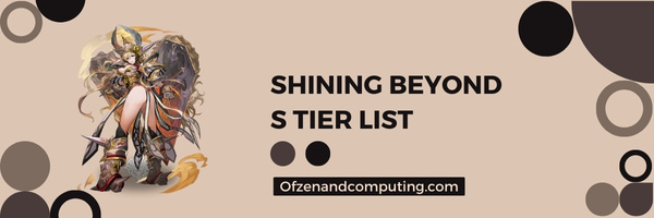 Shining Beyond S Tier List (2022)