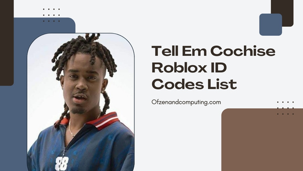 Tell Em Cochise Roblox ID Codes List (2022)