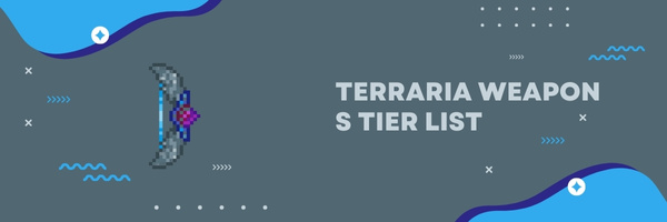 Terraria Weapon S Tier List (2025)