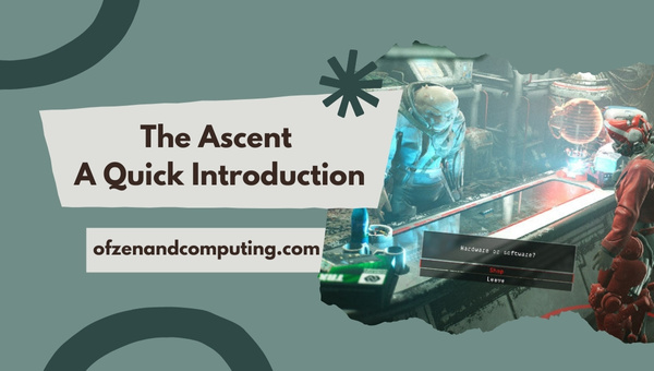 The Ascent - A Quick Introduction