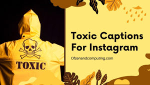 Toxic Captions For Instagram (2022) Ex, Savage, Short
