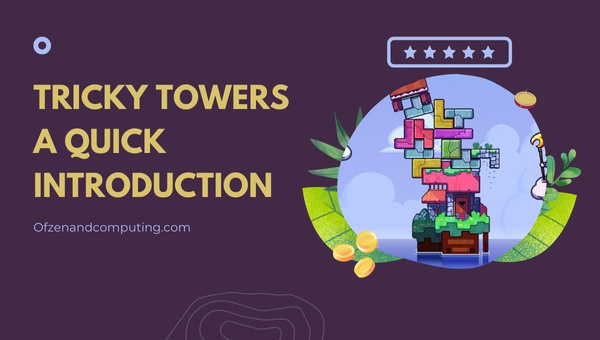 Tricky Towers - A Quick Introduction
