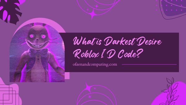 What Is Darkest Desire Roblox ID Code?