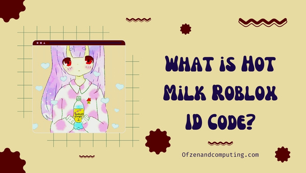 What Is Hot Milk Roblox ID Code?
