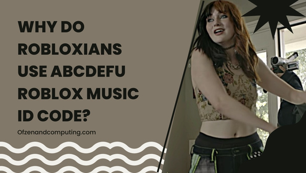 Why Do Robloxians Use ABCDEFU Roblox Music ID?