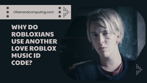 Why do Robloxians Use Another Love Roblox Music ID?