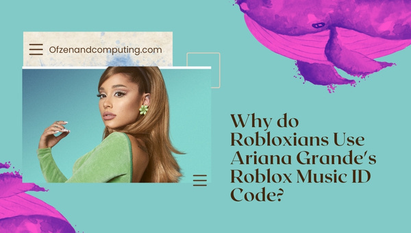 Why Do Robloxians Use Ariana Grande Roblox Music ID?