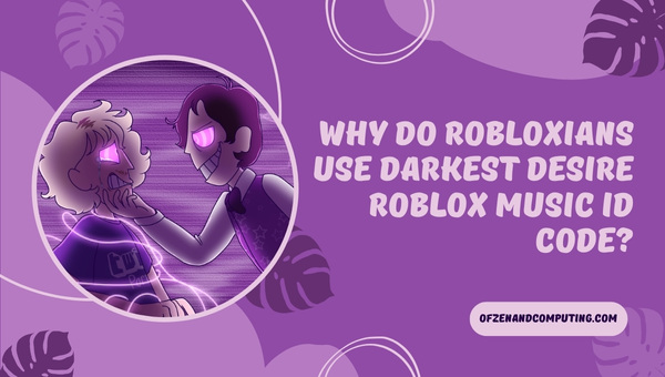 Why Do Robloxians Use Darkest Desire Roblox Music ID?