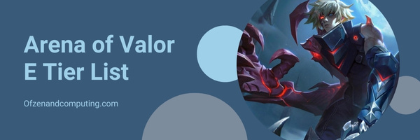 Arena of Valor E Tier List (2022)