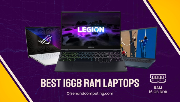 Best 16GB RAM Laptops