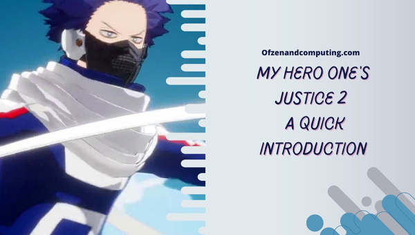 My Hero One's Justice 2 - A Quick Introduction
