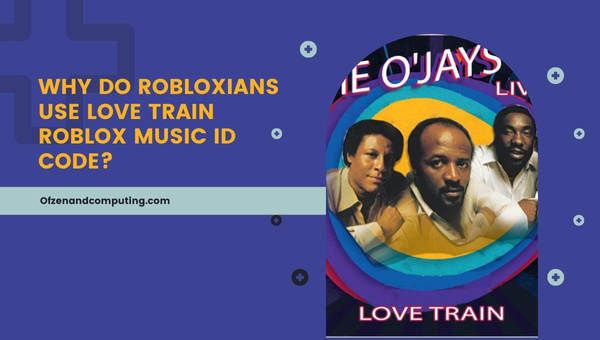 Why Do Robloxians Use Love Train Roblox Music ID?