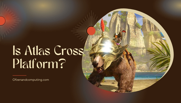 Is Atlas Cross-Platform in 2022? [PC, Xbox One]