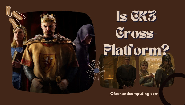 Is Crusader Kings 3 Cross-Platform in 2022?