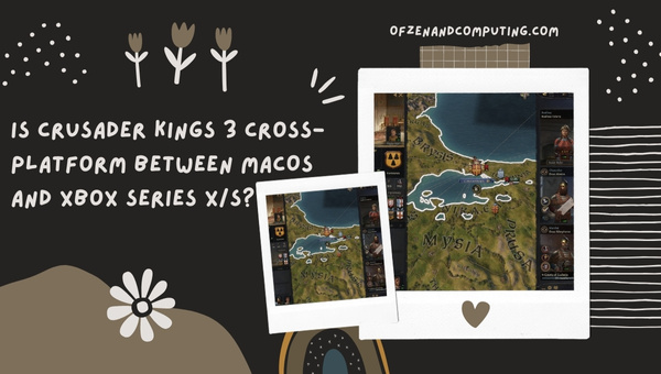 Is Crusader Kings 3 Cross Platform Between macOS And Xbox Series X S