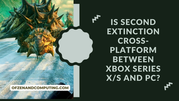 Is Second Extinction Cross-Platform Between Xbox Series X/S And PC?
