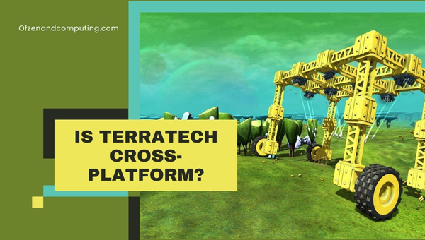 Is TerraTech Cross-Platform in 2023?