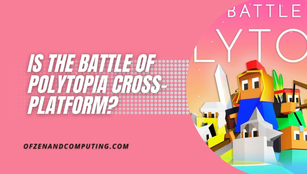 Is The Battle Of Polytopia Cross-Platform in 2023? [Mobile, PC]
