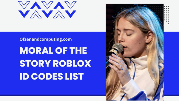 Moral Of The Story Roblox ID Codes List (2022)