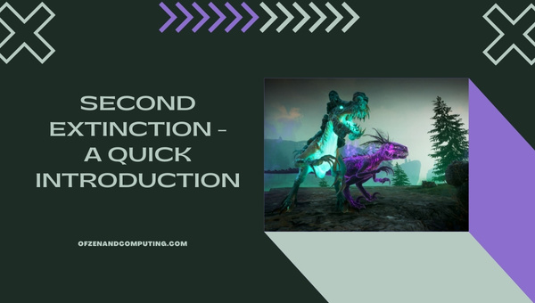 Second Extinction - A Quick Introduction