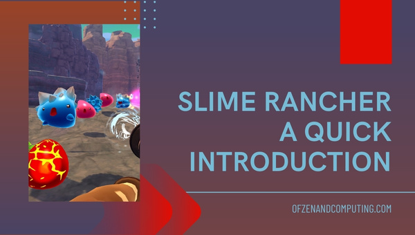Slime Rancher - A Quick Introduction