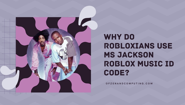 Why Do Robloxians Use Ms. Jackson Roblox Music ID?