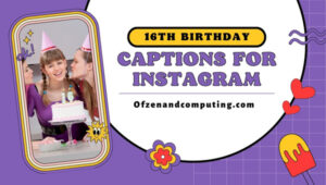16th Birthday Captions For Instagram (2022) Funny, Cool