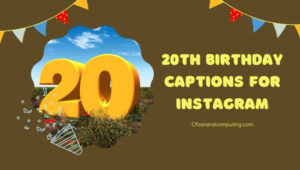 20th Birthday Captions For Instagram (2022) Funny