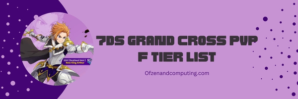 7DS Grand Cross PVP F Tier List (2022)