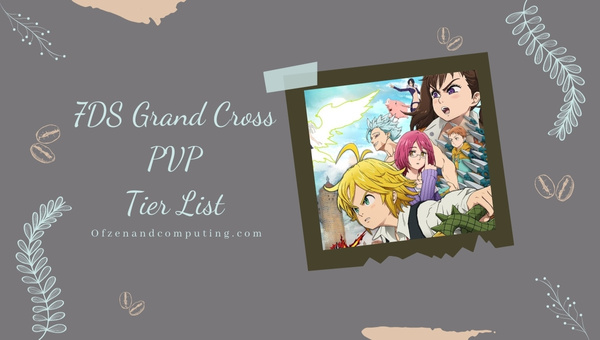 7DS Grand Cross PVP Tier List (Mar 2023)