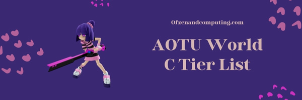 AOTU World C Tier List (2022)
