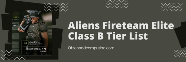 Aliens Fireteam Elite Class B Tier List (2022)