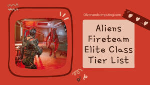 Aliens Fireteam Elite Class Tier List (2022) Classes