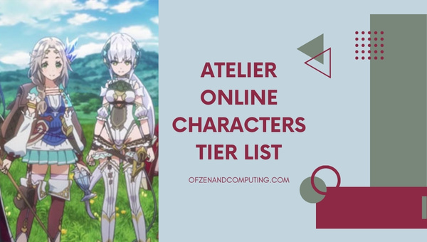 Atelier Online Characters Tier List (2022)