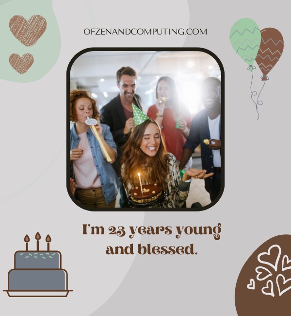 Best 23rd Birthday Captions For Instagram (2022)