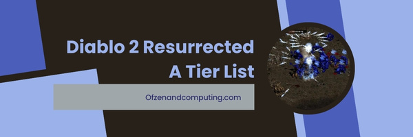 Diablo 2 Resurrected A Tier List (2022)