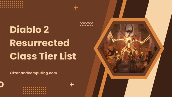 Diablo 2 Resurrected Class Tier List (2022)