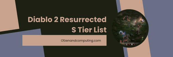 Diablo 2 Resurrected S Tier List (2022)